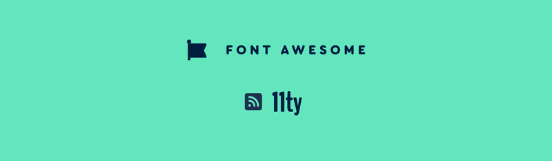 Font Awesome logo, Feed icon, and then the 11ty Logo shown together